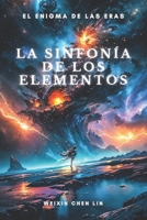 La sinfonía de los elementos: El enigma de las eras (Spanish Edition) B0CW36X25D Book Cover