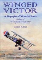 Winged Victor: a biography of Victor M. Yeates 0954688104 Book Cover