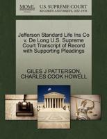 Jefferson Standard Life Ins Co v. De Long U.S. Supreme Court Transcript of Record with Supporting Pleadings 1270307819 Book Cover