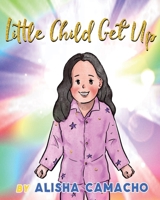 Little Child Get Up 1087807956 Book Cover