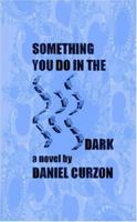 Something You Do in the Dark B0006C2WWG Book Cover