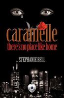 Caramelle: There's No Place Like Home 1475264380 Book Cover