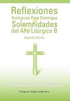 Reflexiones Teologicas Para Domingos y Solemnidades del Ano Liturgico B 1463314655 Book Cover