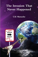 The Invasion That Never Happened 099685052X Book Cover