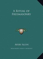 A Ritual of Freemasonry 0766158322 Book Cover