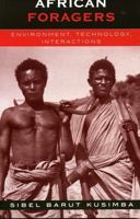 African Foragers: Environment, Technology, Interactions (The African Archaeology Series) 075910154X Book Cover