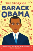 The Story of Barack Obama: A Biography Book for New Readers 1638788383 Book Cover