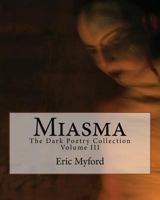 Miasma: The Dark Poetry Collection Volume III 1490379045 Book Cover