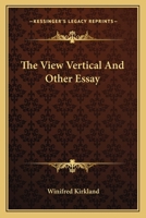 The view vertical, and other essays (Essay index reprint series) 1430482400 Book Cover
