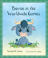 Bertie at the Worldwide Games 1912863774 Book Cover