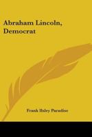 Abraham Lincoln, democrat 0548412936 Book Cover