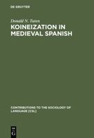 Koineization in Medieval Spanish 3110177447 Book Cover