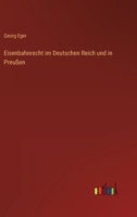 Eisenbahnrecht im Deutschen Reich und in Preu�en 3368249517 Book Cover