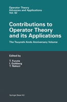 Contributions To Operator Theory And Its Applications: The Tsuyoshi Ando Anniversary Volume 3034896905 Book Cover