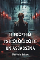 Il Profilo Psicologico Di Un'assassina (Italian Edition) 9948485998 Book Cover