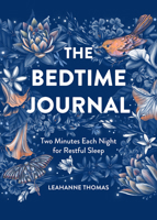 The Bedtime Journal: Two Minutes Each Night for Restful Sleep 1454946180 Book Cover