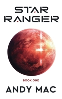 Star Ranger Book 1 (Star Ranger Saga) 0645623520 Book Cover