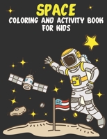 Space Coloring and Activity Book for Kids: Mazes, Dot to Dot, Puzzles and More,, Planets Ships, Astronauts, fun, gret gif B085DRR5ML Book Cover