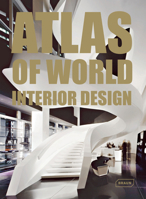 Atlas of World Interior Design 303768061X Book Cover