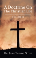 A Doctrine on the Christian Life : Volume Ii 1728339774 Book Cover