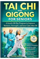 TAI CHI AND QIGONG FOR SENIORS: A Gentle 28-Day Program to Improve Balance, Strength, and Inner Calm After 50 B0GMDGSFHN Book Cover