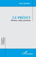 Le préfet: Histoire, statut, fonctions (Logiques Politiques) (French Edition) 2140315901 Book Cover