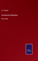 Griechische G�tterlehre. Dritter Band. 3375079400 Book Cover