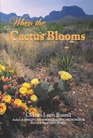 When the Cactus Blooms 1646694384 Book Cover