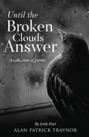 Until The Broken Clouds Answer: A collection of poems B0BW28MP8G Book Cover