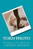 Torn Photo: The Mystery Of A Silent Love 1542834856 Book Cover