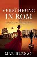Verführung in ROM: Die Nacht, die alles veränderte (Eine Serie Über Verlangen Und Verlust) (German Edition) B0GSP8NSZC Book Cover