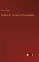 Handbuch der internationalen Handelspolitik 3563933634 Book Cover