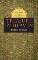 Treasure in Heaven: The Holy Poor in Early Christianity 0813938287 Book Cover