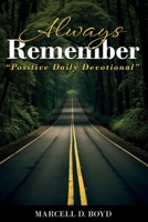 Always Remember: Positive Daily Devotional 1965595103 Book Cover