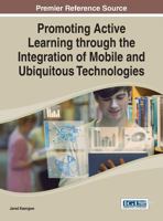 Promoting Active Learning Through the Integration of Mobile and Ubiquitous Technologies 146666343X Book Cover