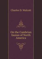 On the Cambrian Faunas of North America 1273816013 Book Cover