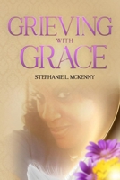 Grieving With Grace 0996101861 Book Cover