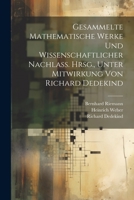 Gesammelte mathematische Werke und wissenschaftlicher Nachlass. Hrsg., unter Mitwirkung von Richard Dedekind 1021808296 Book Cover