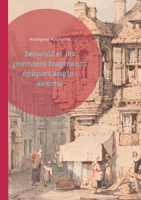 Beowulf et les premiers fragments épiques anglo-saxons: Découvrez les joyaux de la poésie héroïque anglo-saxonne (French Edition) 2322534749 Book Cover