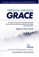 Freedom Through Grace: Fly Beyond Every Life Struggle and Feel your Spirit Soar B0BMDMHTRP Book Cover