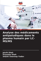 Analyse des médicaments antipaludiques dans le plasma humain par LC-MS/MS 6205530163 Book Cover