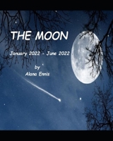 The Moon: January 2022-June 2022 B09HQD8Z8R Book Cover