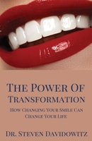 The Power of Transformation: How Changing Your Smile Can Change Your Life B099BYQPMT Book Cover