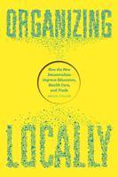 Organizing Locally: How the New Decentralists Improve Education, Health Care, and Trade 022624640X Book Cover