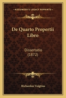 de Quarto Propertii Libro. Dissertatio .. 1275280145 Book Cover