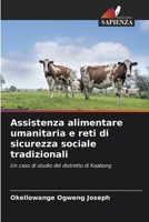 Assistenza alimentare umanitaria e reti di sicurezza sociale tradizionali: Un caso di studio del distretto di Kaabong (Italian Edition) 620680366X Book Cover