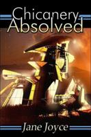Chicanery Absolved 1424109264 Book Cover