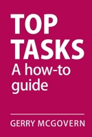 Top Tasks: A How-to Guide 1916444601 Book Cover