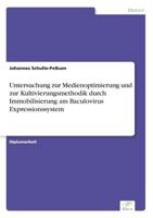Untersuchung Zur Medienoptimierung Und Zur Kultivierungsmethodik Durch Immobilisierung Am Baculovirus Expressionssystem 3838625889 Book Cover