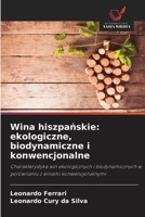 Wina hiszpanskie: ekologiczne, biodynamiczne i konwencjonalne: Charakterystyka win ekologicznych i biodynamicznych w porównaniu z winami konwencjonalnymi (Polish Edition) 6206836223 Book Cover